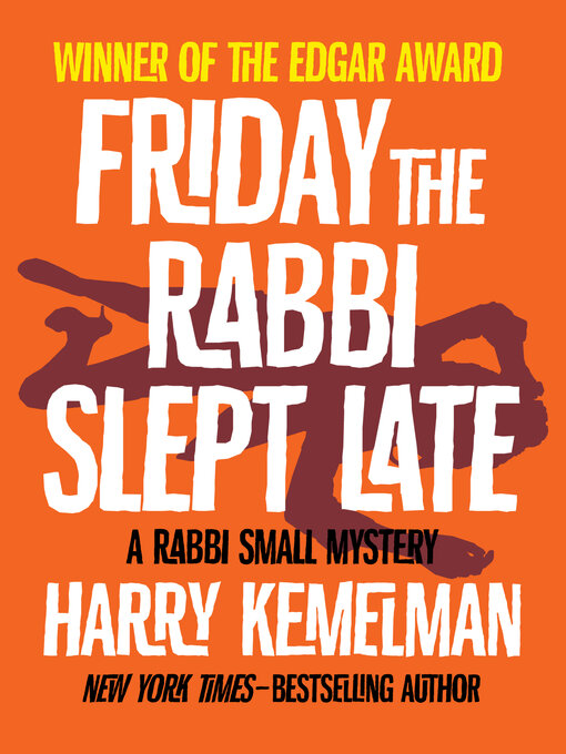 Title details for Friday the Rabbi Slept Late by Harry Kemelman - Wait list